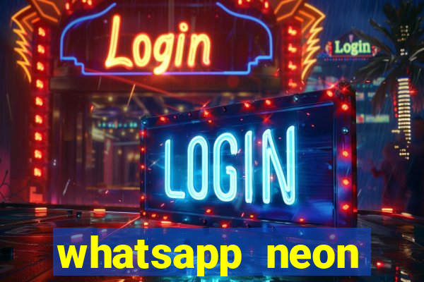 whatsapp neon consiga mais